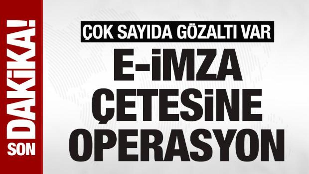 son dakika sahte e imza cetesine operasyon ankara merkezli 22 ilde 92 kisi gozaltinda wEvqd8v5