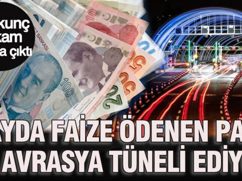 Korkunc rakam ortaya cikti 6 ayda faize odenen para 25 avrasya tuneli ediyor HAD9qlfg